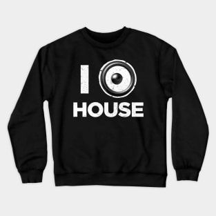 I love house music Crewneck Sweatshirt